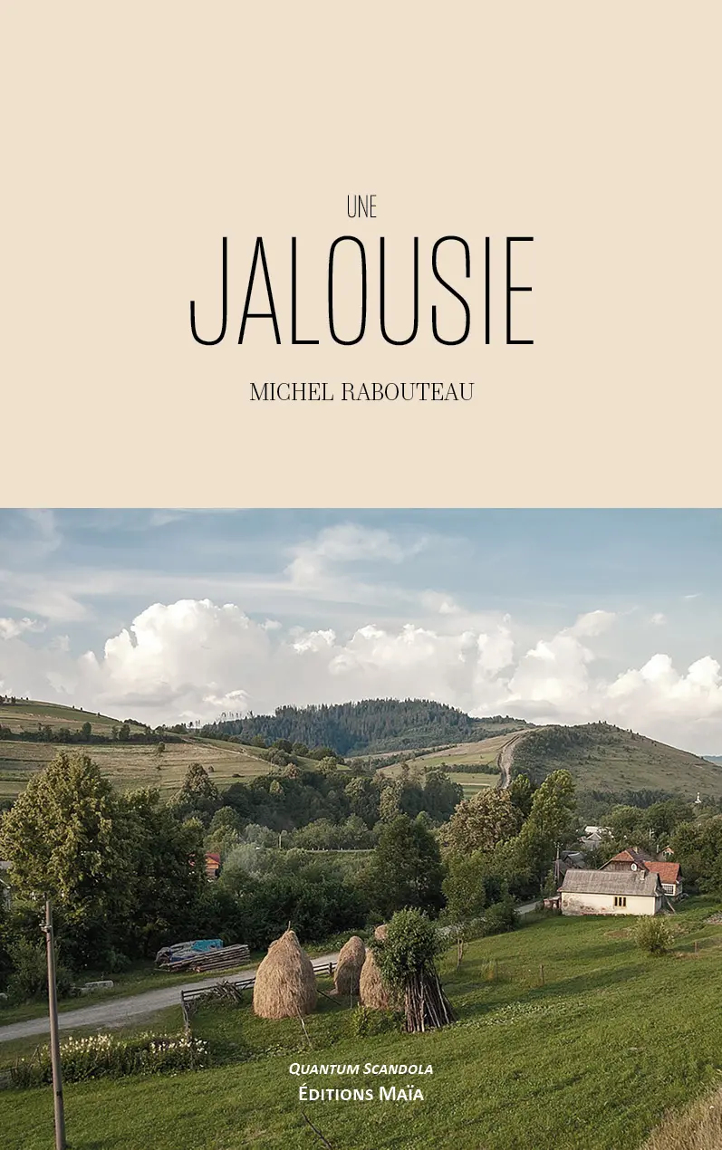 Michel Rabouteau, Une jalousie