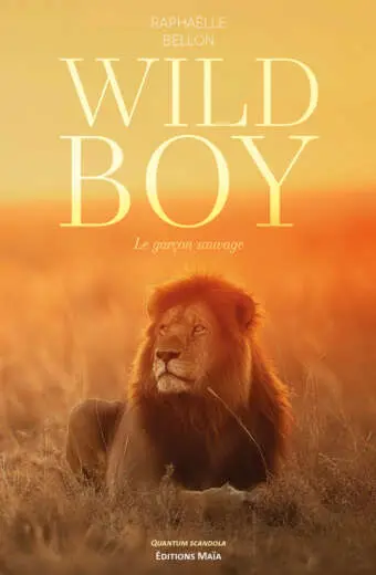 Raphaëlle Bellon, Wild Boy, Le garçon sauvage