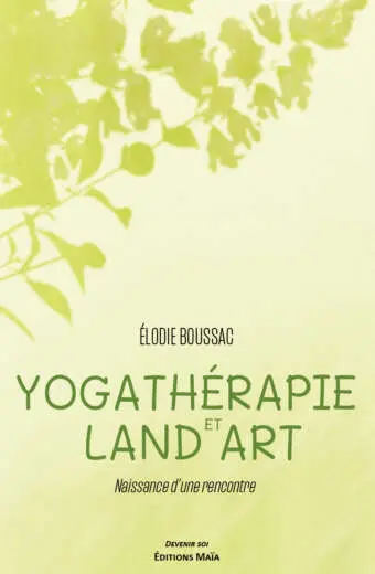 Élodie Boussac, Yogathérapie et land art