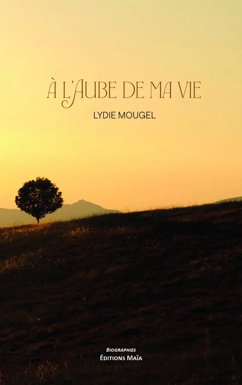 Lydie Mougel, À l’aube de ma vie