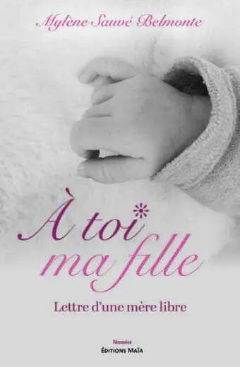 Mylène Sauvé Belmonte, À toi ma fille