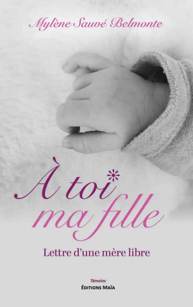 Mylène Sauvé Belmonte, À toi ma fille