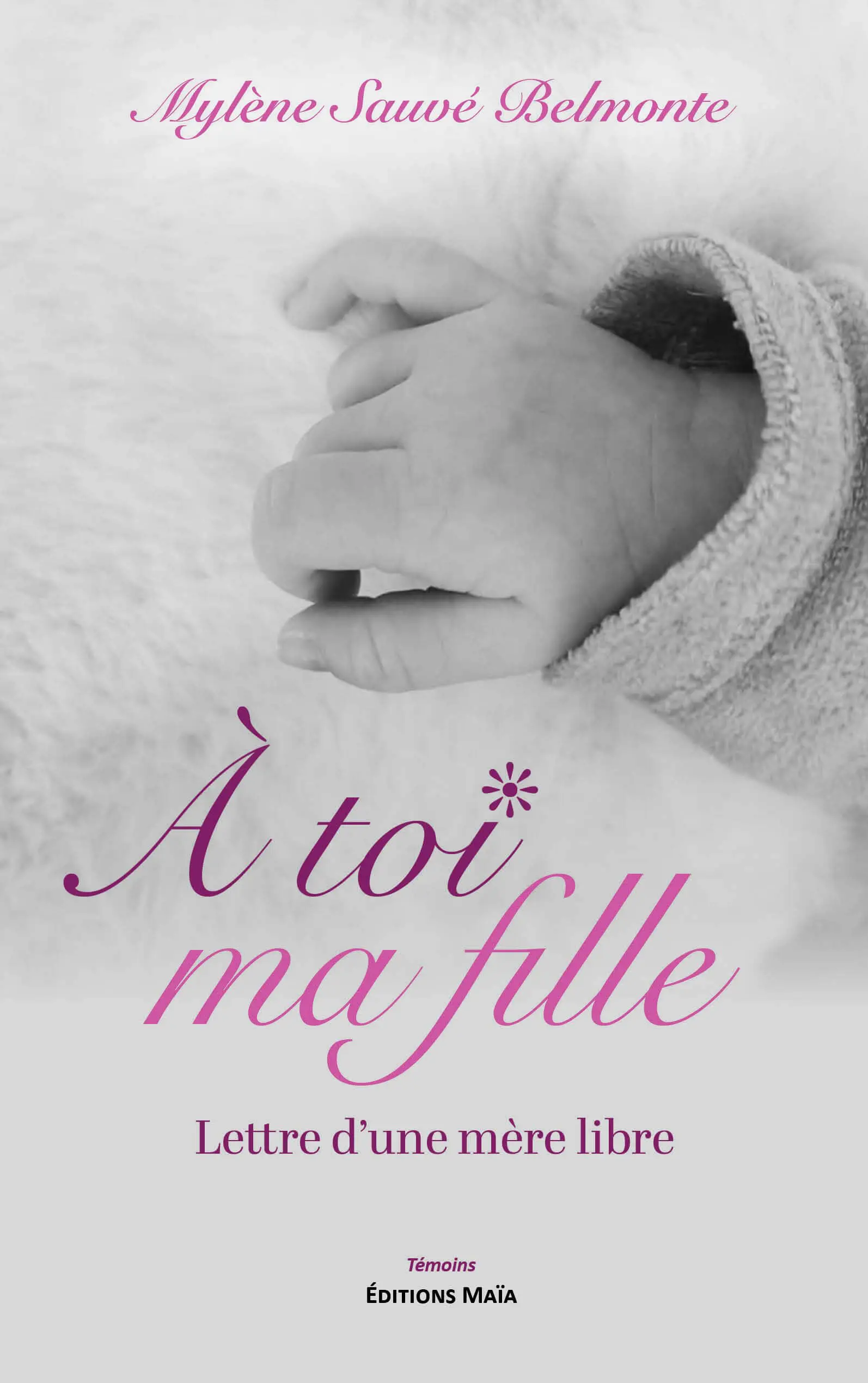 Mylène Sauvé Belmonte, À toi ma fille