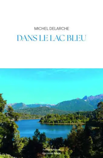 Michel Delarche, Dans le lac bleu