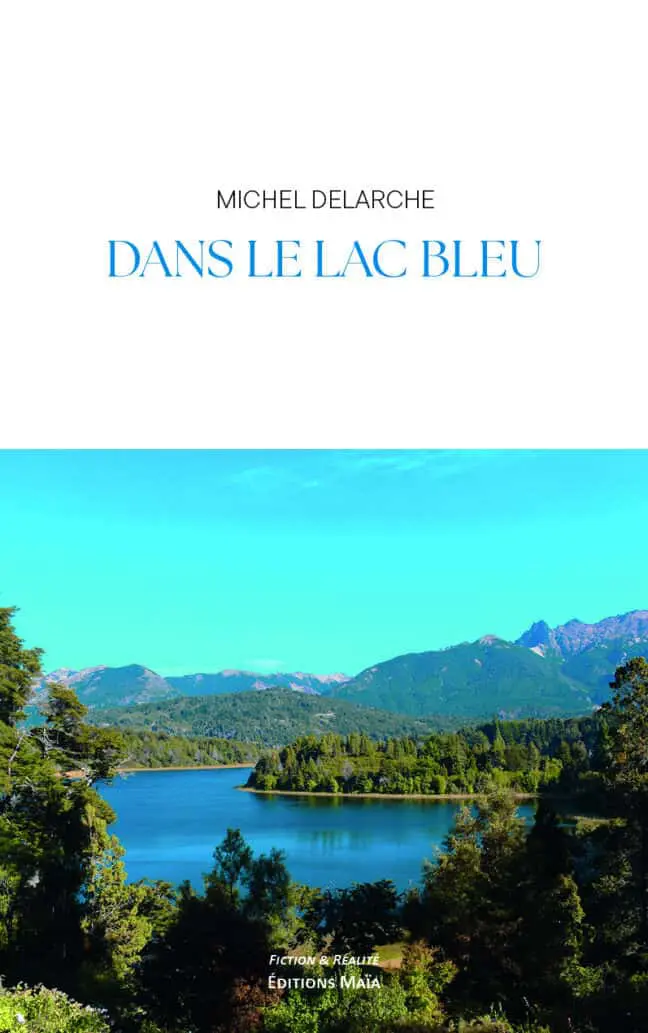 Michel Delarche, Dans le lac bleu