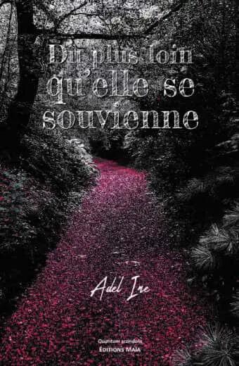 Adel Ine, Du plus loin qu’elle se souvienne