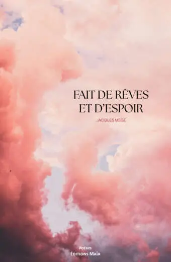 Jacques Mege, Fait de rêves et d’espoir