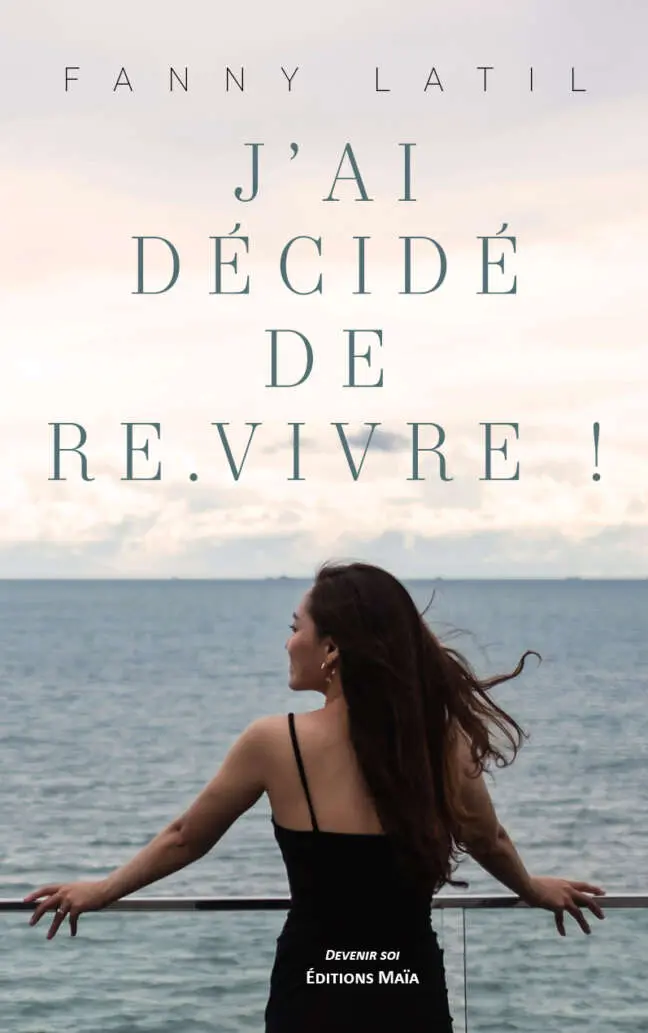 Fanny Latil, J’ai décidé de re.vivre !