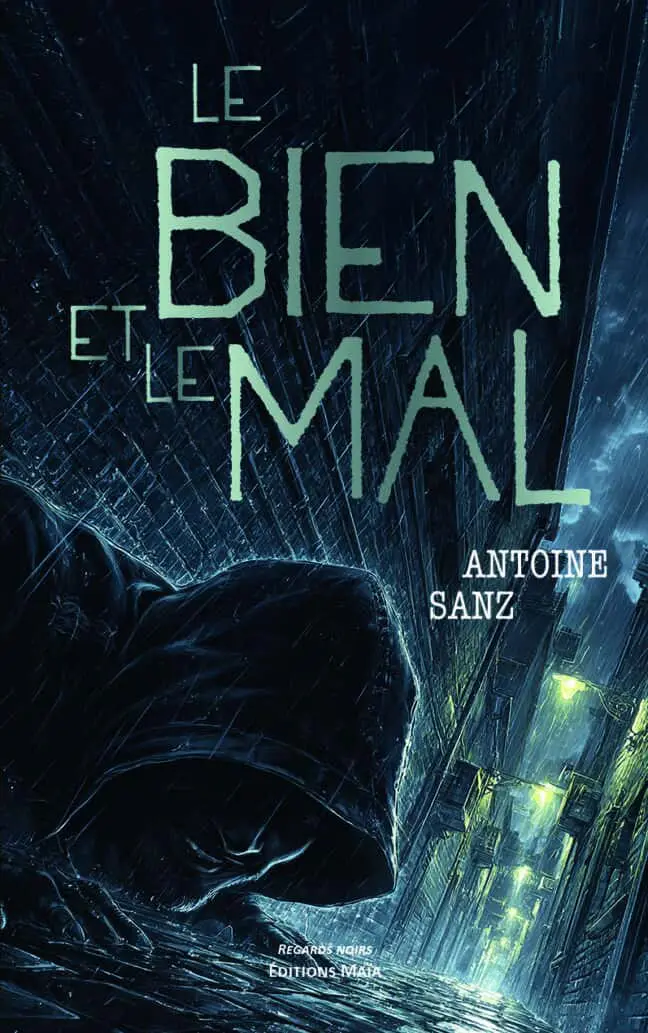 Antoine Sanz, Le bien et le mal