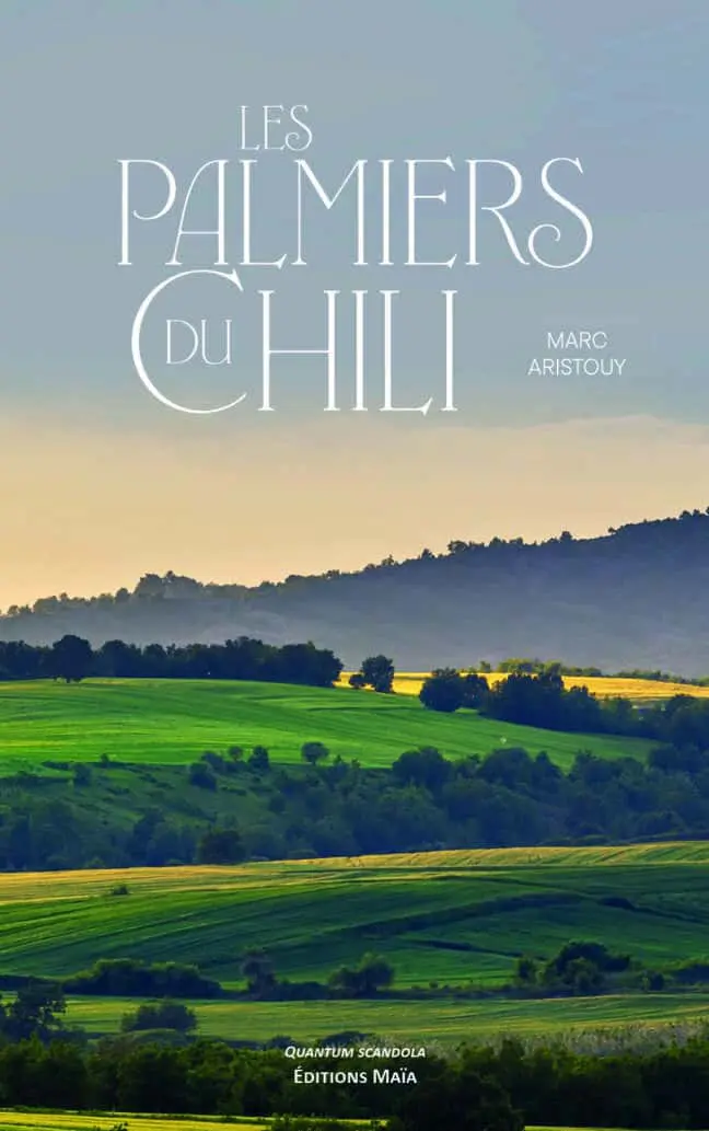 Marc Aristouy, Les palmiers du Chili