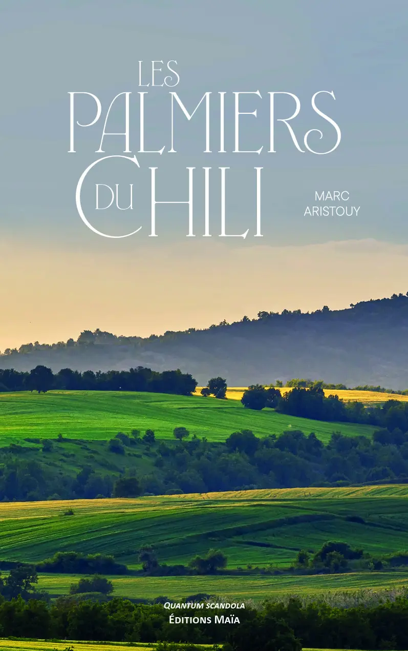 Marc Aristouy, Les palmiers du Chili