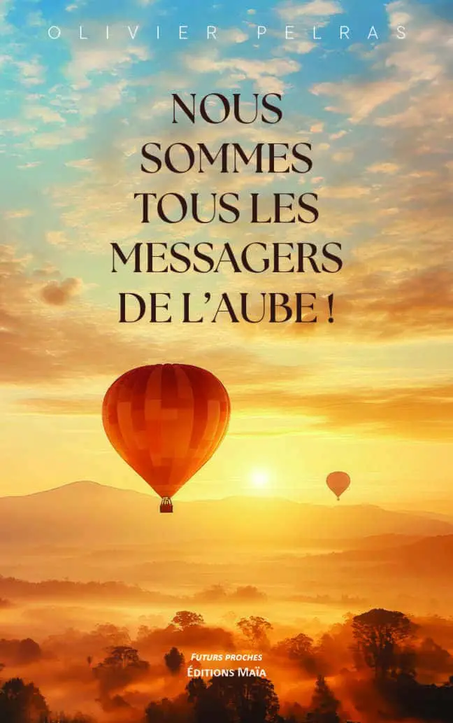 Olivier Pelras, Nous sommes tous les messagers de l’aube