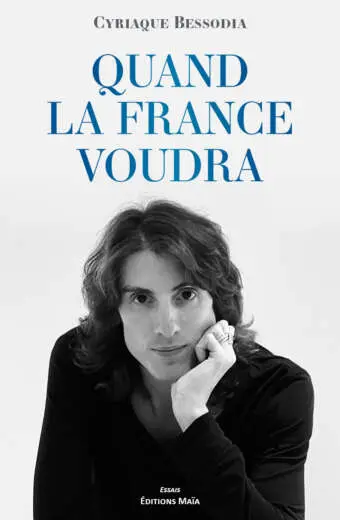 Cyriaque Bessodia, Quand la France voudra
