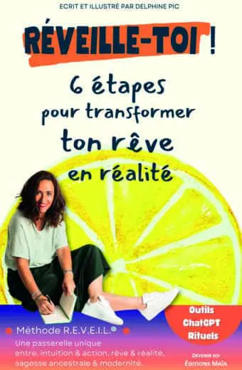Delphine Pic, Réveille-toi ! 6 étapes pour transformer ton rêve en réalité