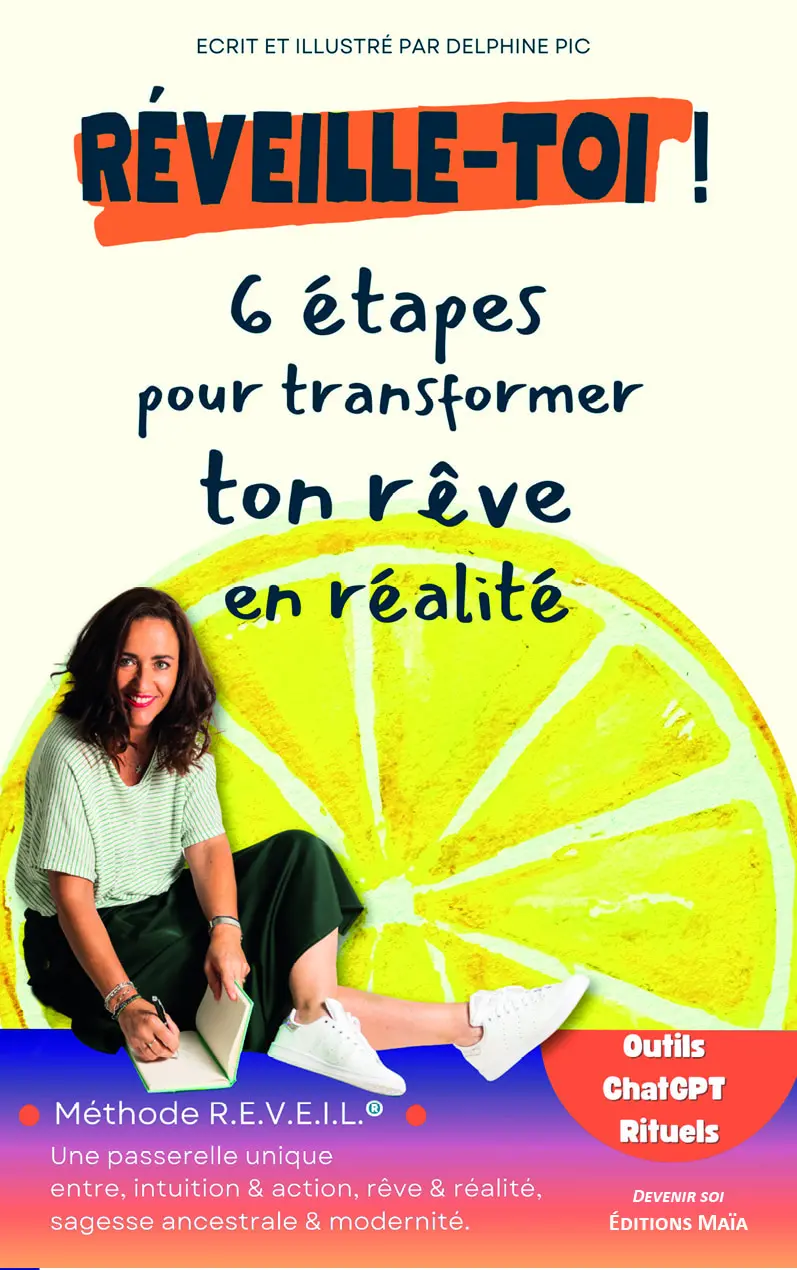 Delphine Pic, Réveille-toi ! 6 étapes pour transformer ton rêve en réalité