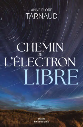 Anne Flore Tarnaud, Chemin de l’électron libre