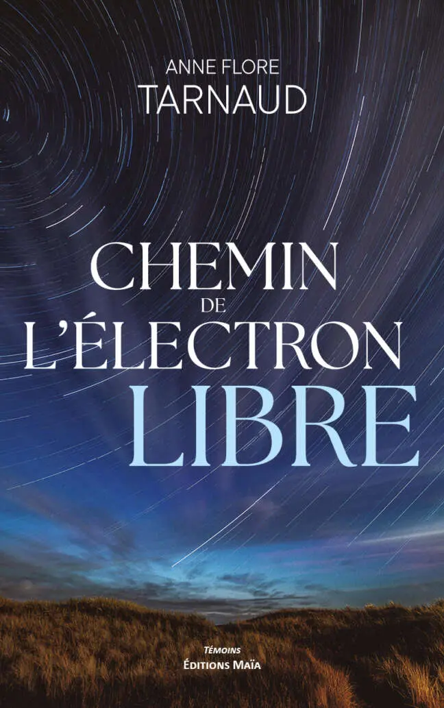 Anne Flore Tarnaud, Chemin de l’électron libre
