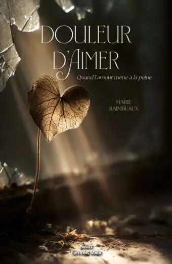 Marie Raimbeaux, Douleur d’aimer