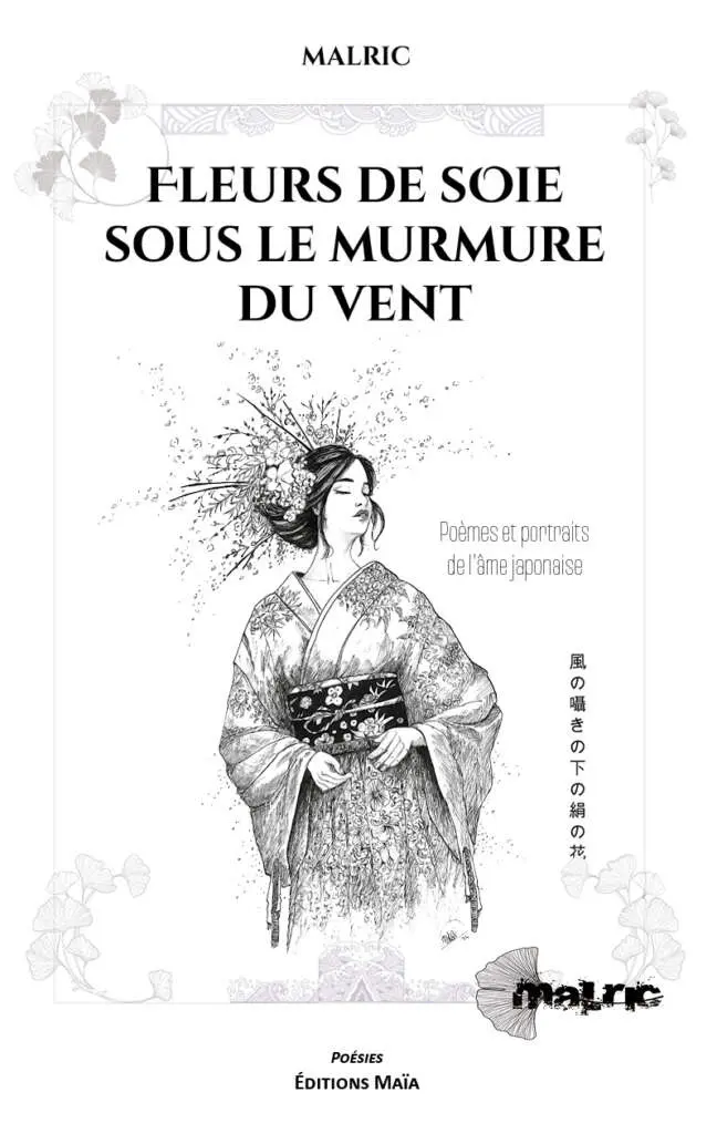 Malric, Fleurs de soie sous le murmure du vent