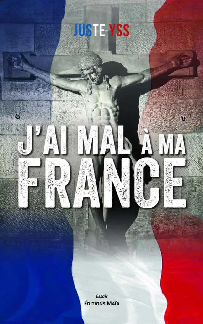 J'ai mal à ma France, Juste Yss