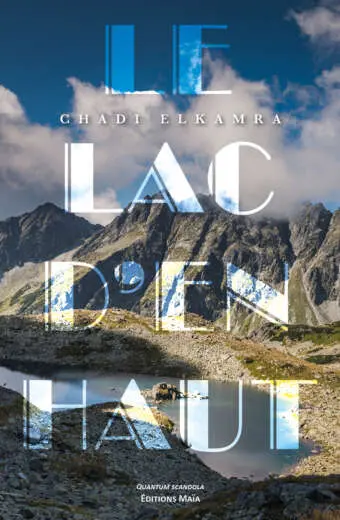 Chadi Elkamra, Le lac d’en haut