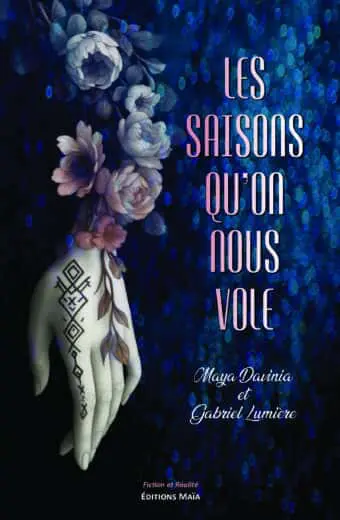 Maya Davinia et Gabriel Lumière, Les saisons qu’on nous vole