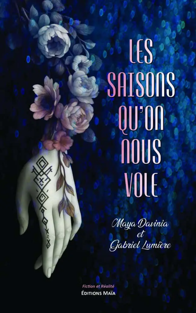 Maya Davinia et Gabriel Lumière, Les saisons qu’on nous vole