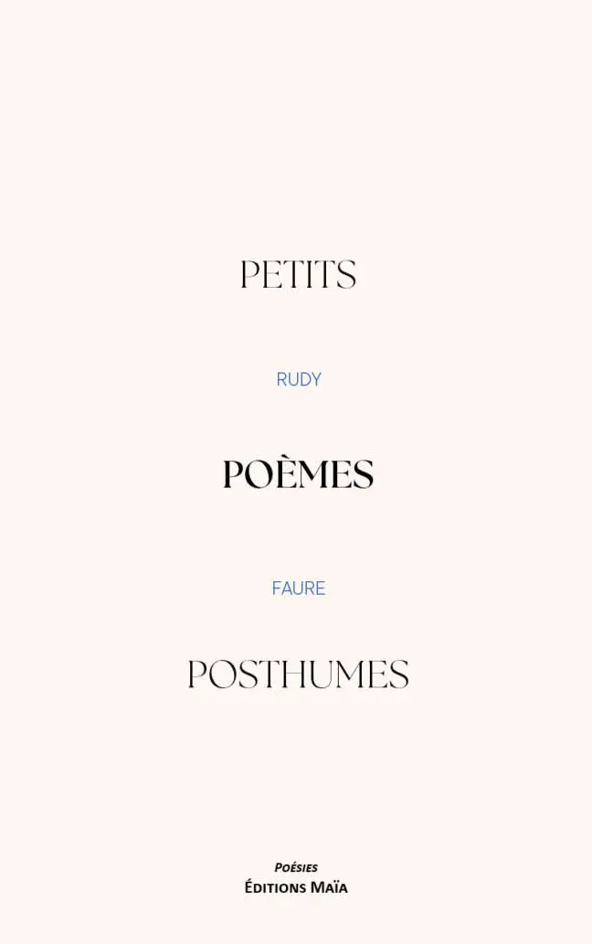 Rudy Faure, Petits poèmes posthumes