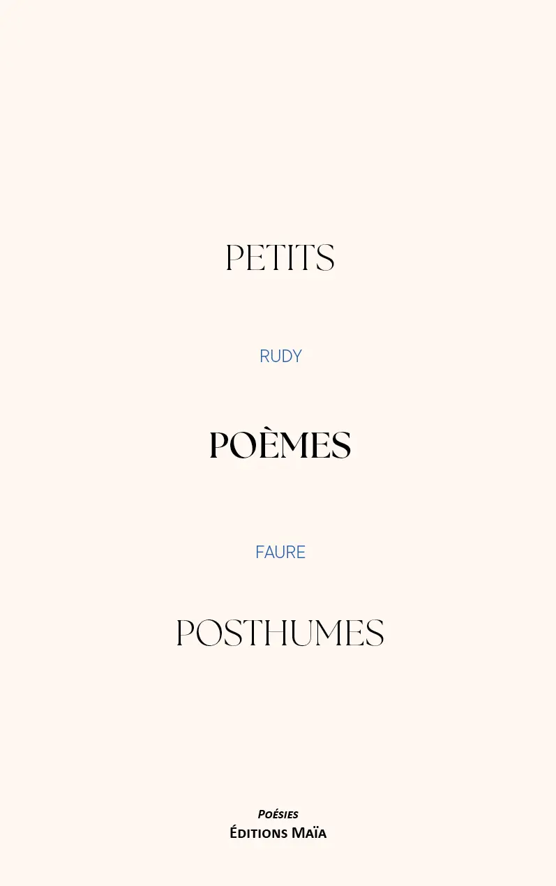 Rudy Faure, Petits poèmes posthumes