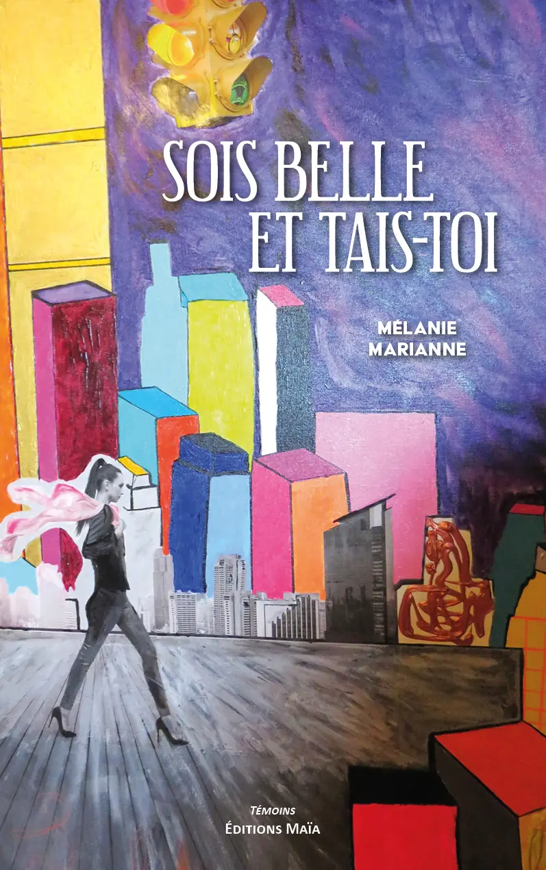 Mélanie Marianne, Sois belle et tais-toi
