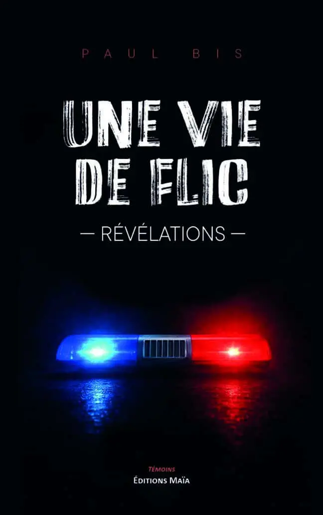 Une vie de flic - Révélations- Paul BIS