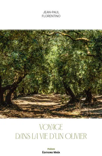 Jean-Paul Florentino, Voyage dans la vie d’un olivier