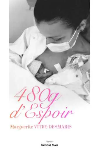 Marguerite Vitry-Desmaris, 480 g d’espoir