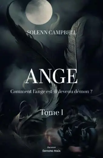 Solenn Campbell, Ange, Comment l’ange est-il devenu démon ? Tome I