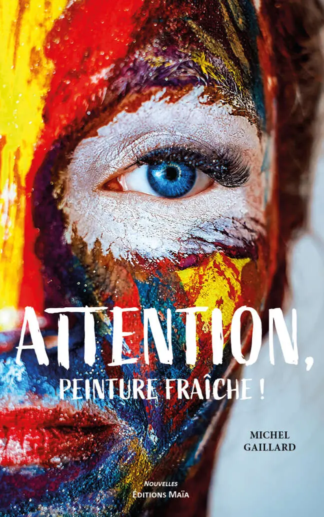 Michel Gaillard, Attention ! Peinture fraîche
