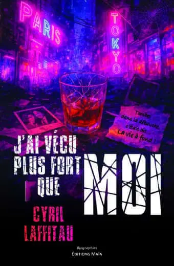 Cyril Laffitau, J’ai vécu plus fort que moi