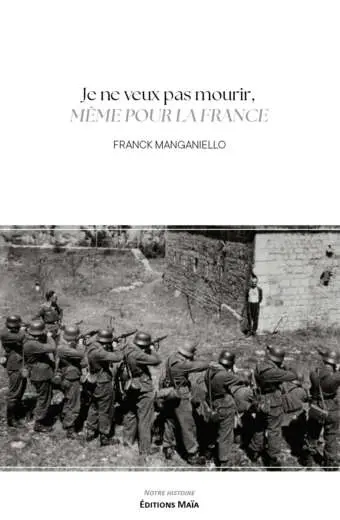 Franck Manganiello, Je ne veux pas mourir, même pour la france