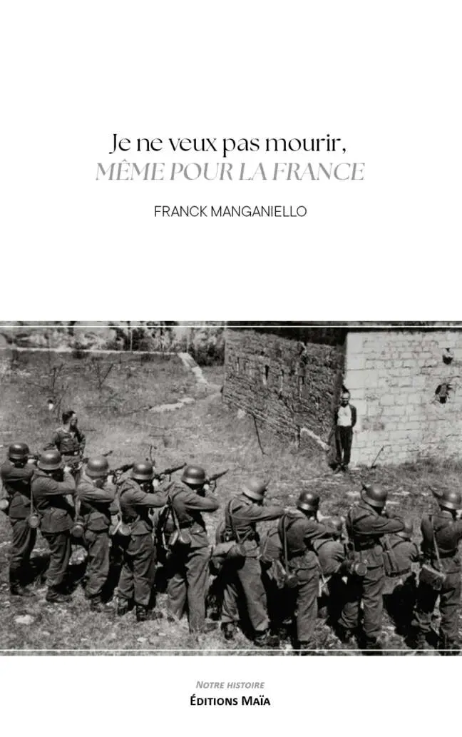 Franck Manganiello, Je ne veux pas mourir, même pour la france