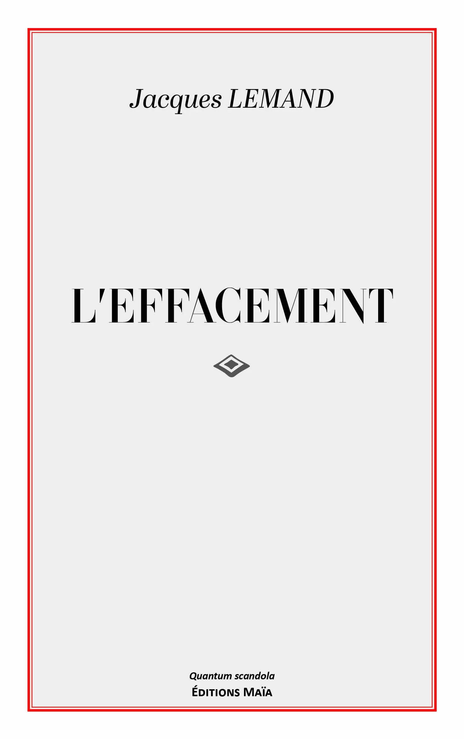 Jacques Lemand, L’effacement