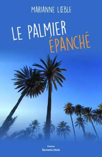 Marianne Loeble, Le palmier épanché