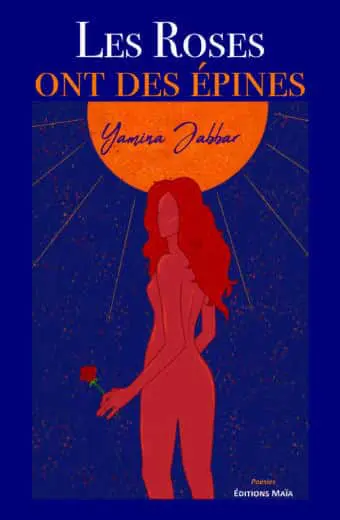Yamina Jabbar, Les roses ont des épines