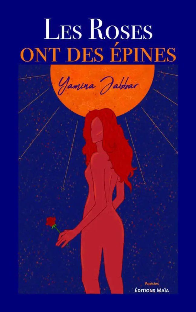 Yamina Jabbar, Les roses ont des épines