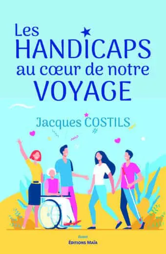 Jacques Costils, Les handicaps au cœur de notre voyage