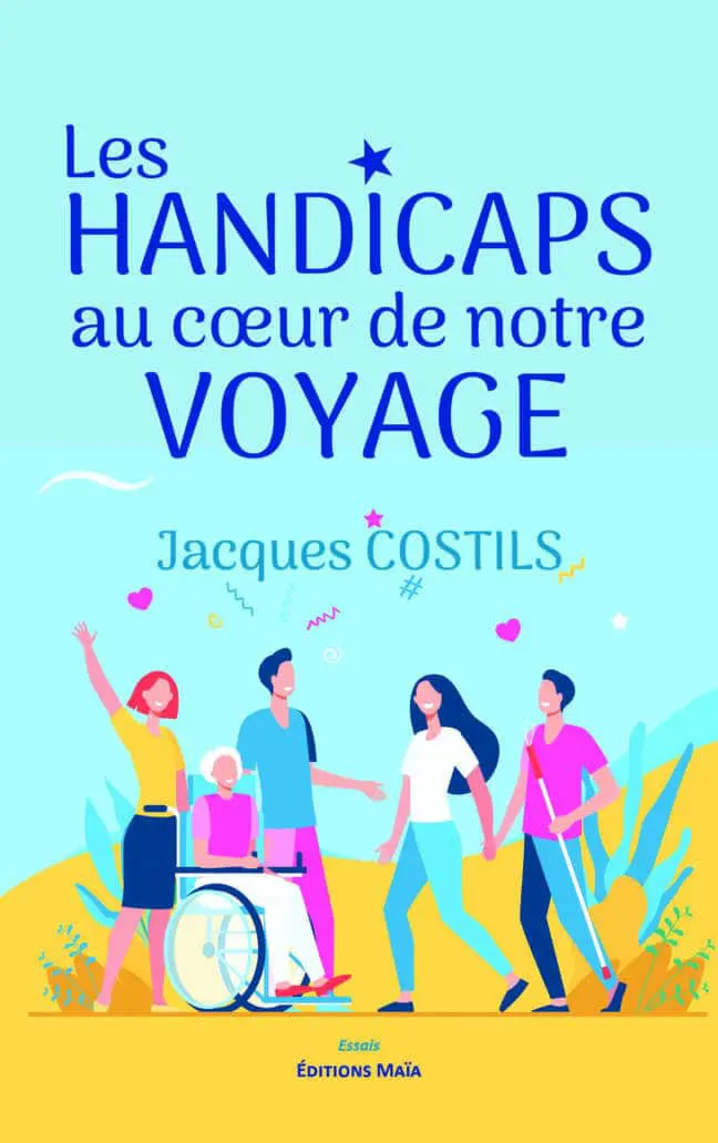 Jacques Costils, Les handicaps au cœur de notre voyage