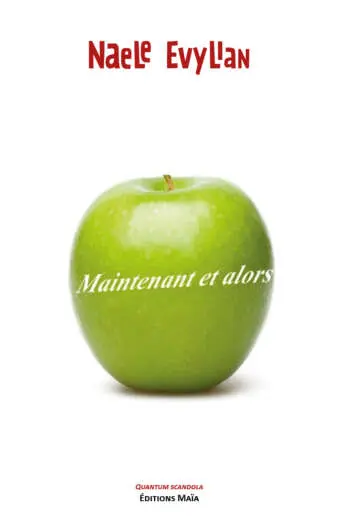 Naele Evylian, Maintenant et alors