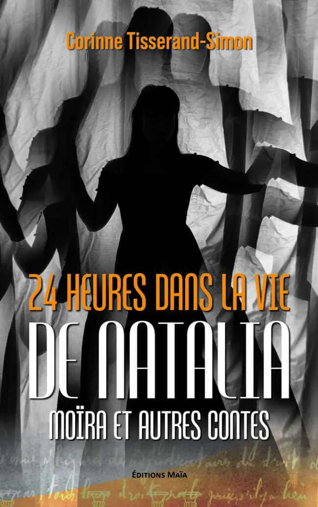 Corinne Tisserand-Simon, 24 heures dans la vie de Natalia Moïra et autres contes