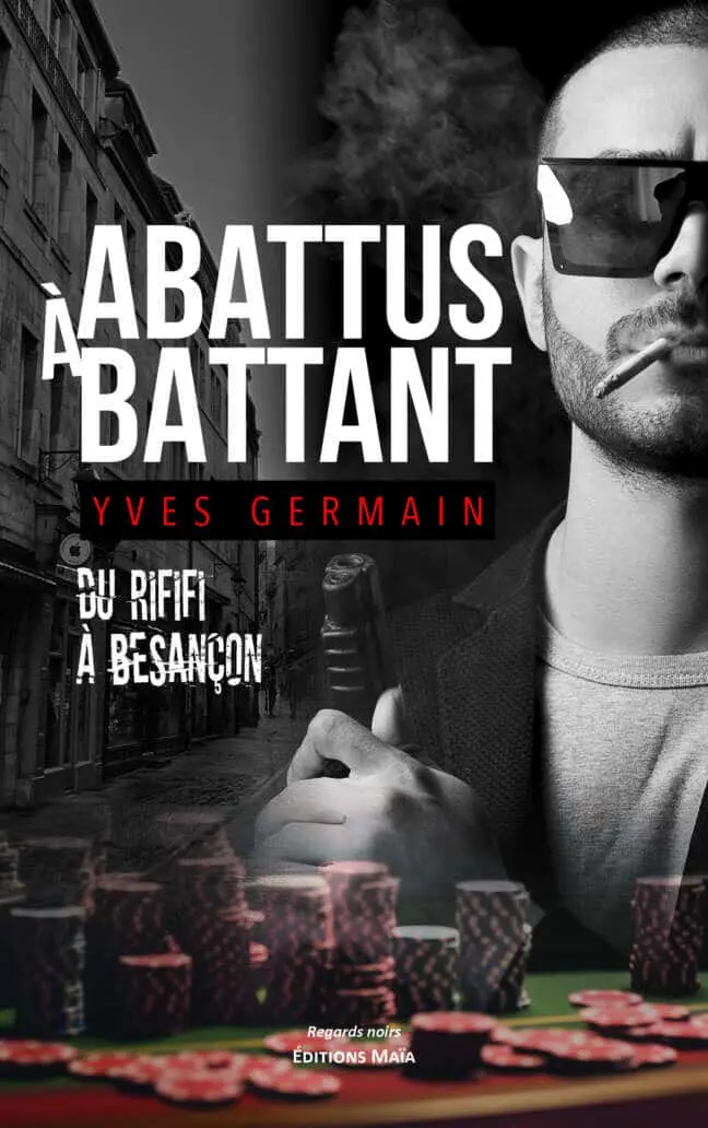 Yves Germain, Abattus à battant, Du rififi à Besançon