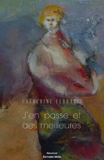 Catherine Ferraris, J’en passe et des meilleures