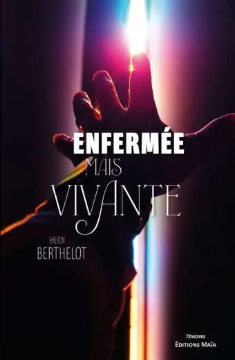 Heïdi Berthelot, Enfermée mais vivante