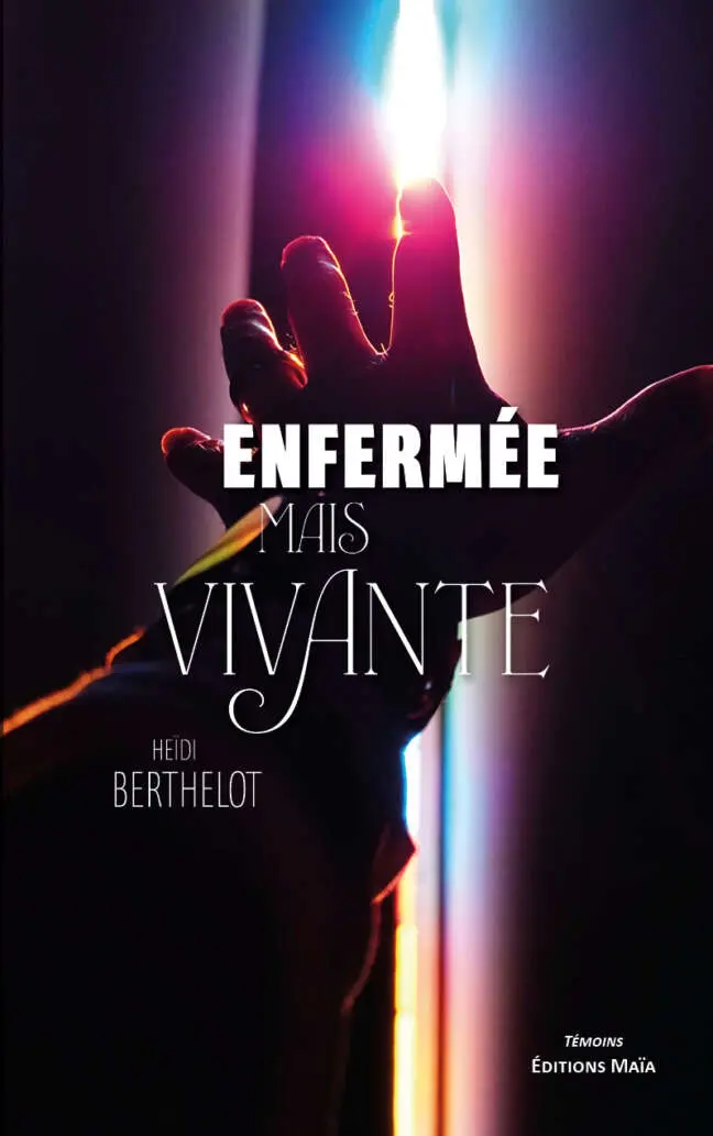 Heïdi Berthelot, Enfermée mais vivante